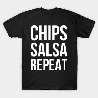 Chips Salsa Repeat - Funny T Shirt T-Shirt